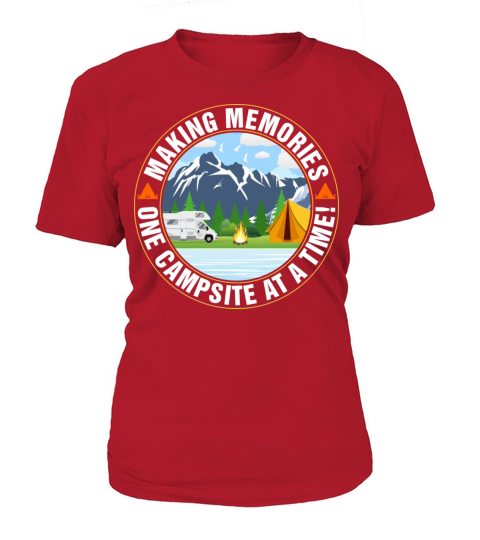 Making Memories One Campsite At A Time Tshirt Women's T-Shirt