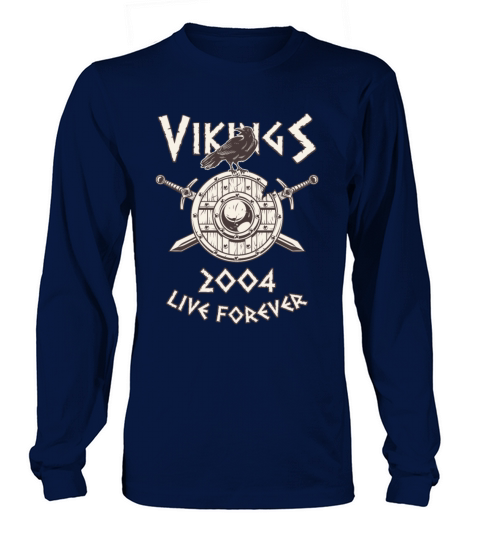 Vikings Live Forever 2004 Norse Birthday Men's Long Sleeve