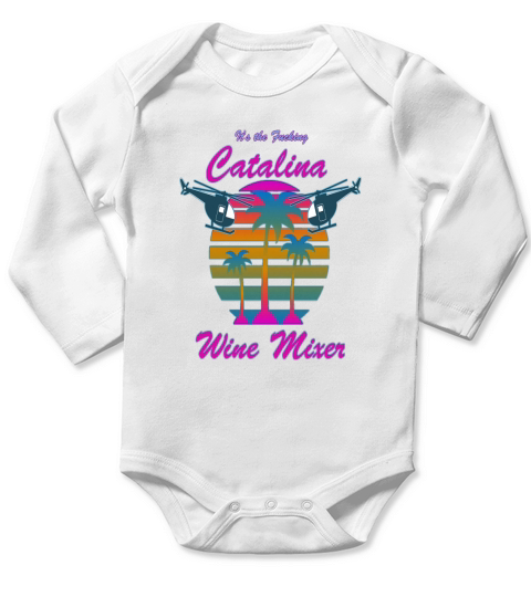 the original f cking catalina wine mixer shirt Long Sleeve Baby One-Piece