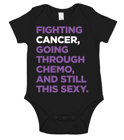 Fighting Cancer Going Through Chemo Still Sexy Short Sleeve Baby One-Piece