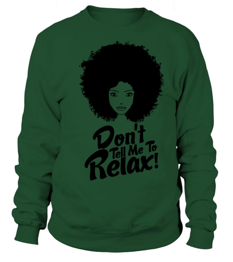 Dont Tell Me To Relax Women's Sweatshirt