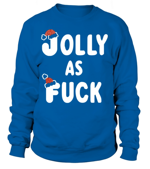 JOLLY AS FUCK CHRISTMAS Women's Sweatshirt