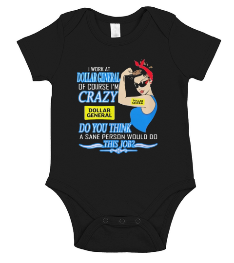 Strong woman i work at dollar general of course i’m crazy do you think a sane person would do this job vintage retro Short Sleeve Baby One-Piece