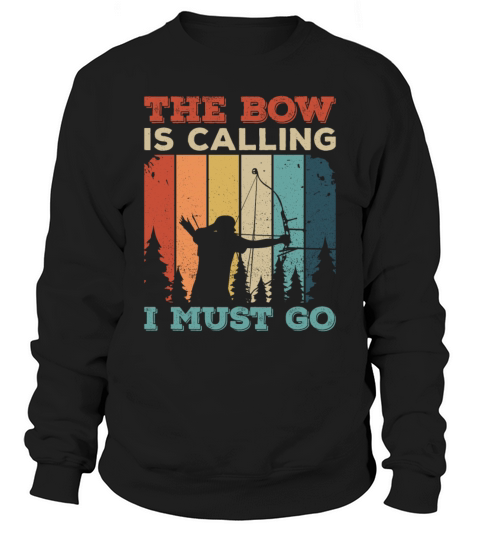 The bow is calling - I must go Design for a Bow Sweatshirt Unisex