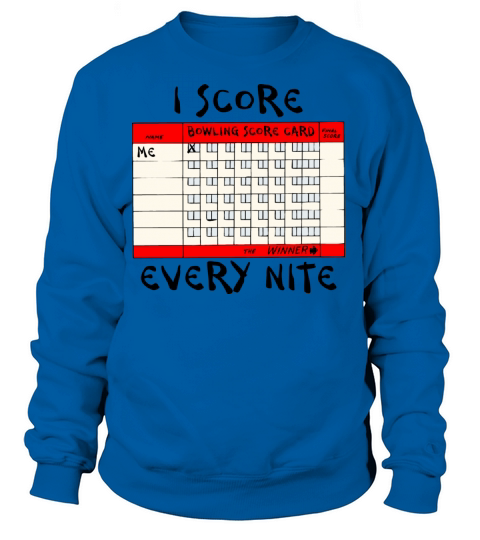 Bowling I Score Every Nite Women's Sweatshirt