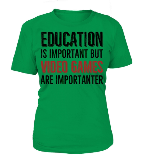 Education is Important Video Games Are Importanter Women's T-Shirt