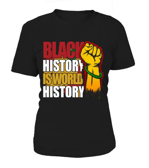 Black History Is World History African American Pr Women's T-Shirt