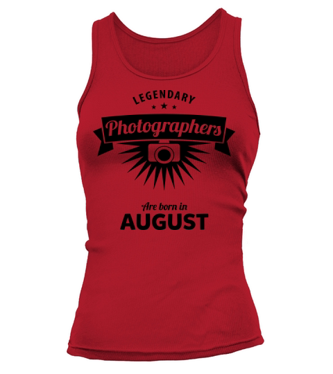Legendary Photographers are born in August Women's Tank Top