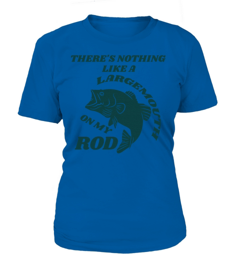 Theres nothing like a largemouth on my rod t-shir Women's T-Shirt