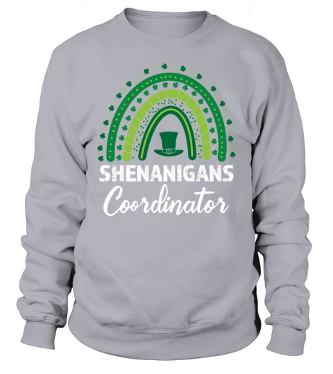 Shenanigans Coordinator Rainbow St Patricks Day Te Sweatshirt Unisex