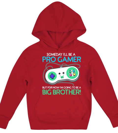Someday Ill Be A Gamer But For Now A Big Brother Kids Hoodie