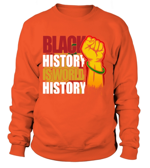 Black History Is World History African American Pr Women's Sweatshirt