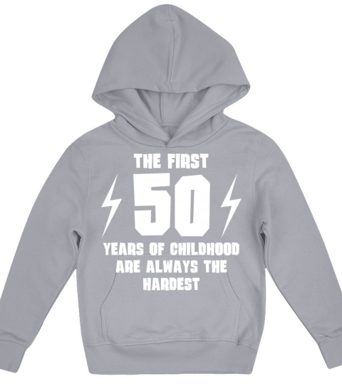 The First 50 Years Of Childhood Kids Hoodie