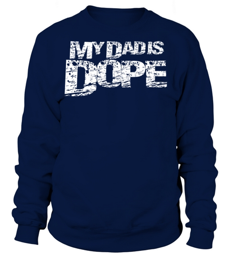 My Dad is Dope Women's Sweatshirt