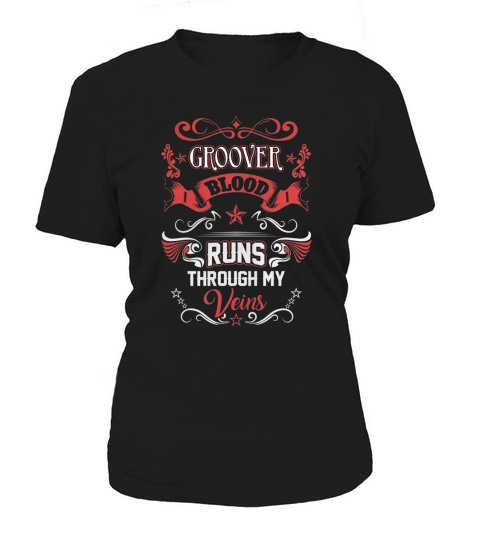 GROOVER BLOOD RUNS THROUGH MY VEINS Women's T-Shirt