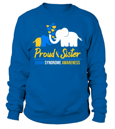 Proud Sister Quote Down Syndrome Awareness Gifts Men's Sweatshirt