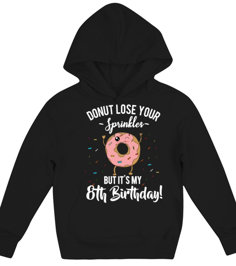 8th Birthday Funny Donut Lose Your Sprinkles Kids Hoodie