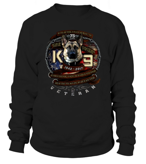 K-9 Veteran 75th Anniversary Military Tshirt Sweatshirt Unisex
