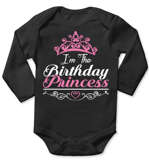 Im the Birthday Princess Royalty Long Sleeve Baby One-Piece