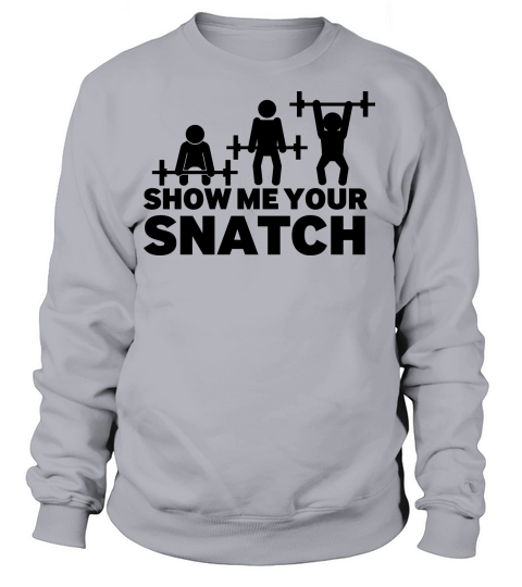 Let me see your Snatch Women's Sweatshirt