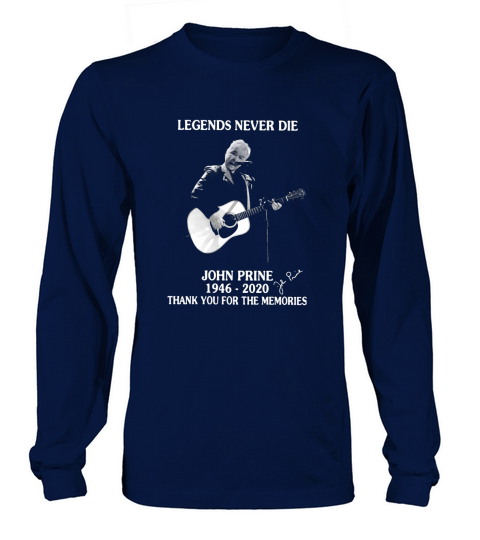 Legends never die John Prine 1946 2020 thank you for the memories Men's Long Sleeve
