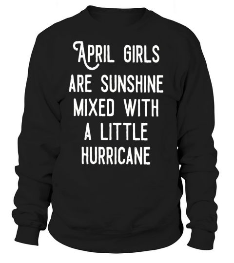April girls are sunshine mixed Women's Sweatshirt