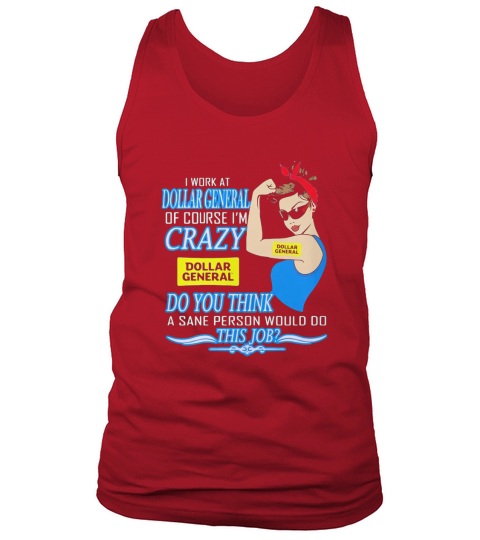 Strong woman i work at dollar general of course i’m crazy do you think a sane person would do this job vintage retro Tank Top Unisex