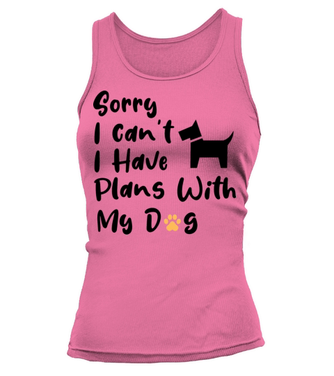 Sorry I Can t I Have Plans With My Dog Women's Tank Top