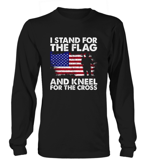I Stand For The Flag And Kneel For The Cross Men's Long Sleeve