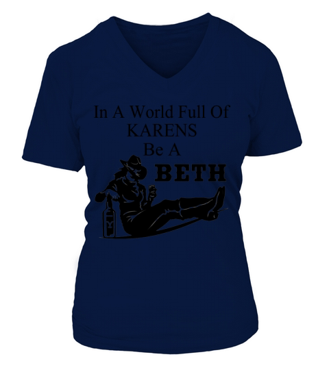 in A World Full of Karens Be A Beth V-neck T-Shirt Woman