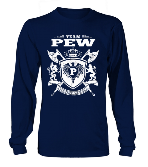 Team Pew T-Lifetime Member: Tshirts For Team Pew, Pew Family, Pew Company Long sleeved Unisex