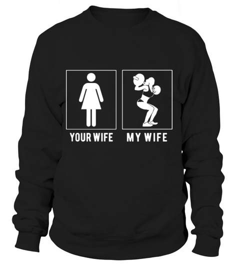 your wife my wife gym Women's Sweatshirt