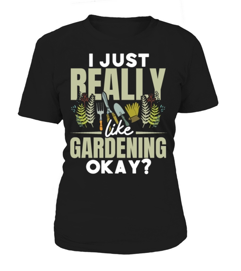 I Just Really Like Gardening Plant Flower Women's T-Shirt