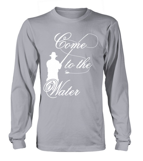come to the water fly fishing Women's Long Sleeve
