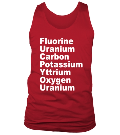 Fluorine Uranium Carbon Potassium Yttrium Oxygen Uranium Tank Top Unisex