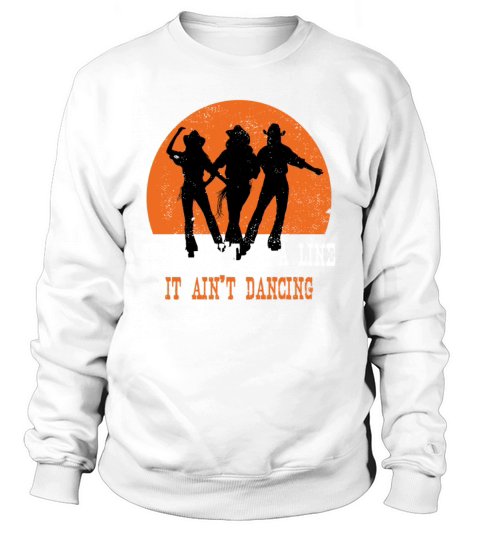 If It Aint In A Line Line Dance Women's Sweatshirt