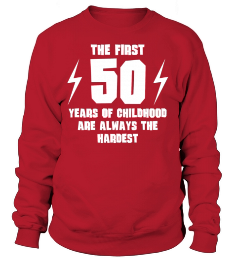 The First 50 Years Of Childhood Women's Sweatshirt