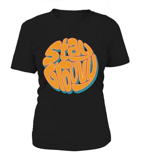 Stay Groovy birthday christmas gift Women's T-Shirt