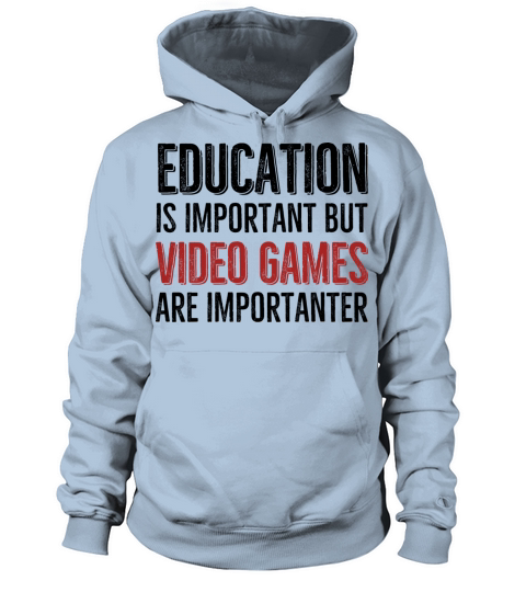 Education is Important Video Games Are Importanter Women's Hoodie