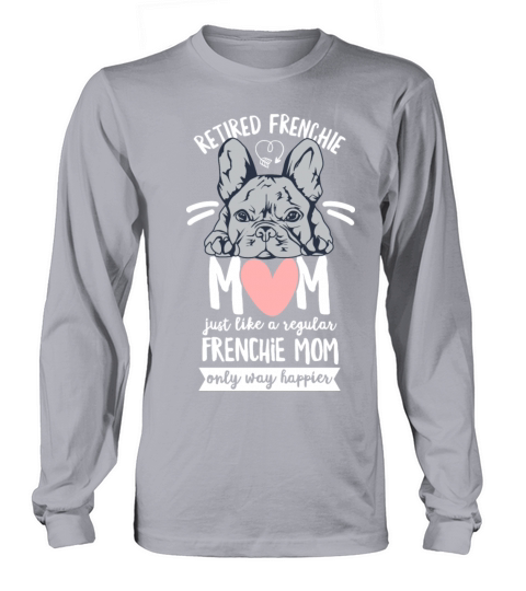 French Bulldog Design for your Retired Frenchie Women's Long Sleeve