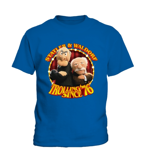 Statler And Waldorf Trolling Since 76 Kids T-Shirt