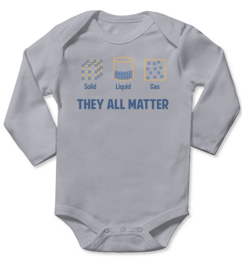 Liquid Solid Gas - They All Matter Long Sleeve Baby One-Piece