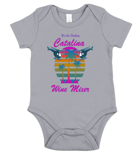 the original f cking catalina wine mixer shirt Short Sleeve Baby One-Piece
