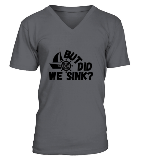 But Did We Sink Funny Sailing Captain Cool Gift Men's V-Neck T-shirt