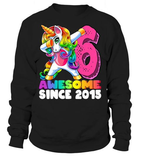 Awesome Since 2015 Dabbing Unicorn 6th Birthday Women's Sweatshirt