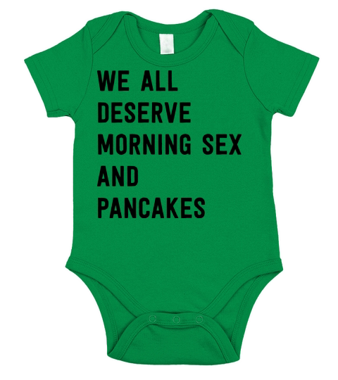 We all deserve pancakes and morning sex Short Sleeve Baby One-Piece