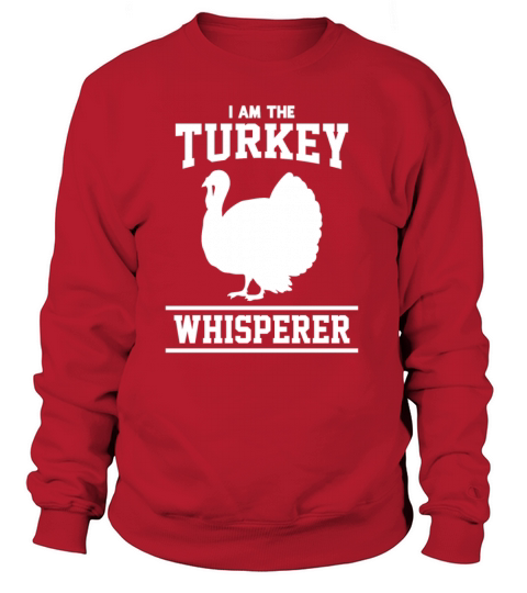 I am The Turkey Whisperer Women's Sweatshirt