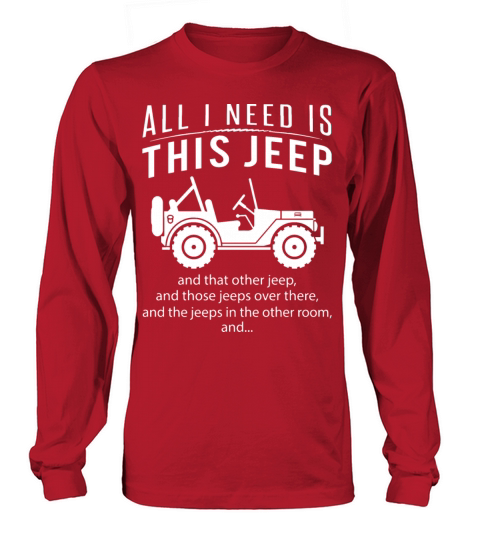 All i need is this jeep and that other jeep and Women's Long Sleeve