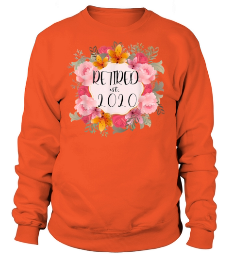 Retired 2020 Tee For Women Flower Retirement Gift Women's Sweatshirt