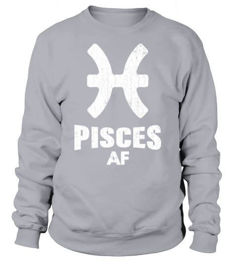 Pisces AF Apparel For Men And Women Funny Zodiac S Women's Sweatshirt